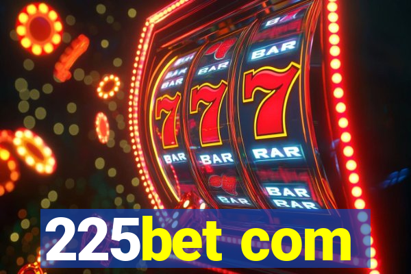 225bet com